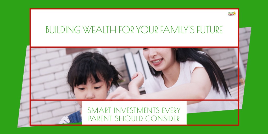 This image is encouraging parents to consider smart investments to build wealth for their family's future.