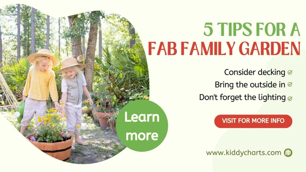 This image provides five tips for creating a family garden, including considering decking, bringing the outside in, and adding lighting, with more information available at www.kiddycharts.com.
