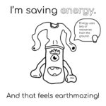 In this image, a small fish is encouraging people to save energy in order to conserve resources from the ground, expressing their enthusiasm with the phrase "Earthmazing!".