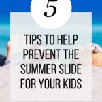This image provides five tips to help parents prevent their children from losing academic progress over the summer.