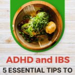 In this image, tips are being provided on how to manage symptoms of ADHD and IBS.