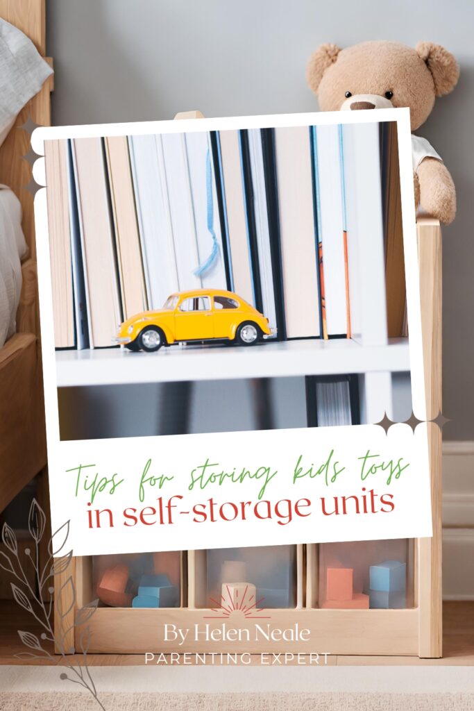Helen Neale is providing advice on how to store children's toys in self-storage units.