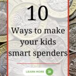 This image features an advertisement suggesting '10 Ways to make your kids smart spenders', on a background of various coins, with a 'Learn More' button.
