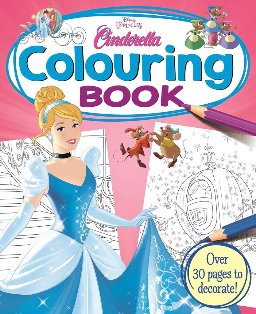 This is an image of a "Disney Princess Cinderella Colouring Book" cover featuring an illustrated Cinderella, colored pencils, mice, and a carriage, with a claim of over 30 pages to decorate.