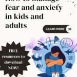 This image is an informational poster offering free tips on managing fear and anxiety in kids and adults with a link to download resources.