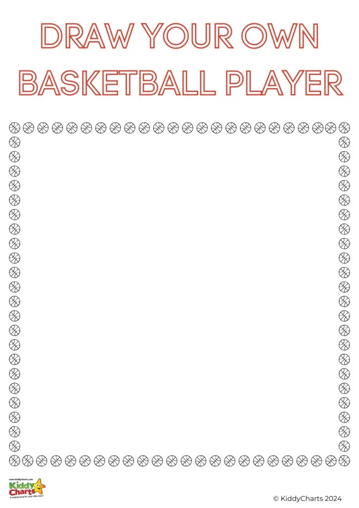 This image is a children's activity sheet titled "DRAW YOUR OWN BASKETBALL PLAYER", framed by basketball graphics, with ample space for drawing.