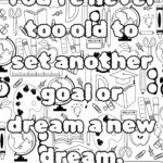 Black and white coloring page with inspiring quote "You're never too old to set another goal or dream a new dream," surrounded by educational doodles.