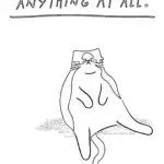This is a humorous black and white illustration of a lazy cat, lying on its back, with a text "ANYTHING AT ALL" above it. © KiddyCharts 2024.