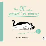 The image shows a book cover titled "The CAT who COULDN'T BE BOTHERED" by Jack Kurland. A lazy cat lies near a ball of yarn.