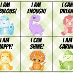 Cute dinosaur illustrations with affirmations: "I am fabulous," "I am enough," "I can dream," "I am happy," "I can shine," "I am caring."