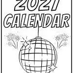 Black and white 2021 calendar cover with bold text, disco ball, and decorative fireworks, framed with dashed lines and corner dots.