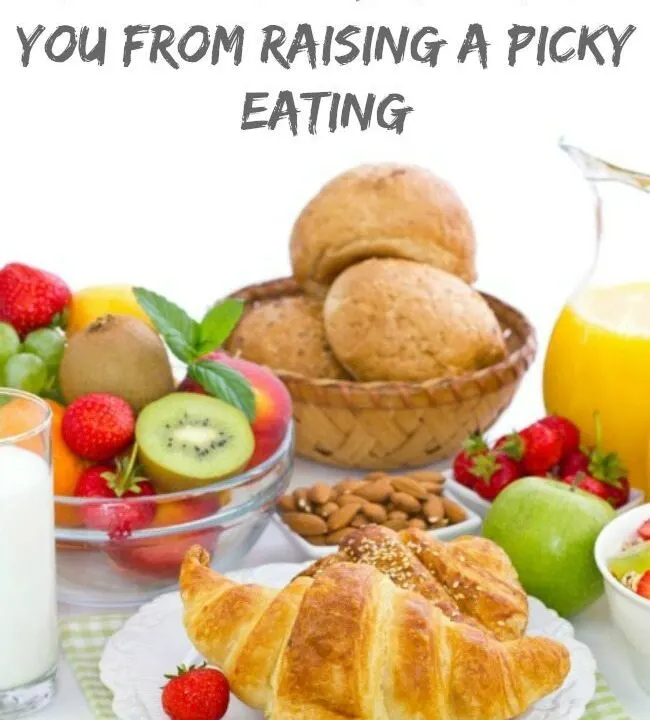The only way to stop you from raising a picky eating