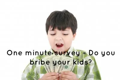 Bribing kids: Do you bribe your kids?