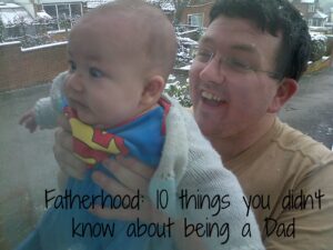 Fatherhood: 10 things you didn't know about being a dad