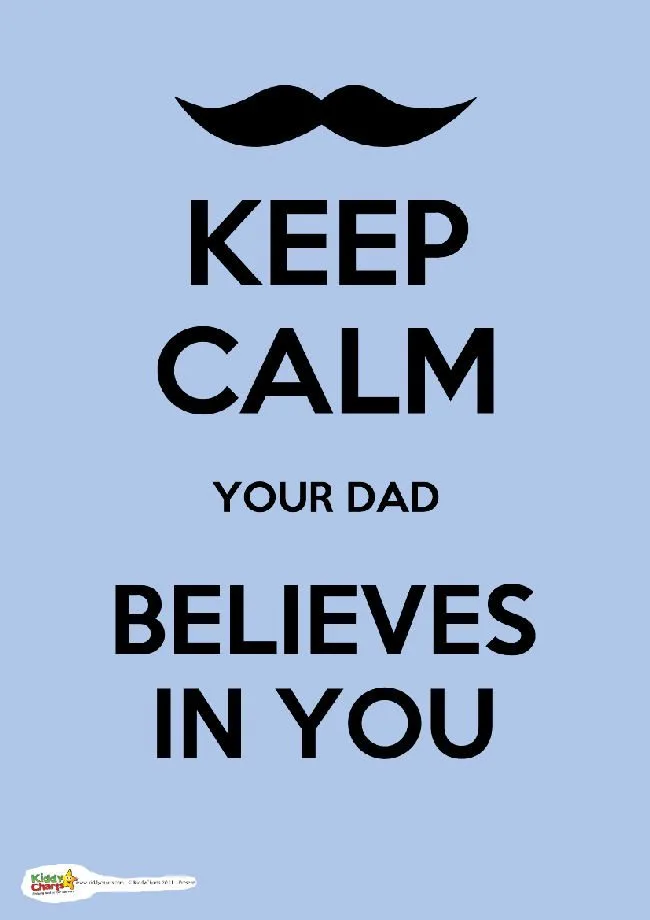 keep calm dad believes in you.