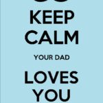 keep calm dad loves you