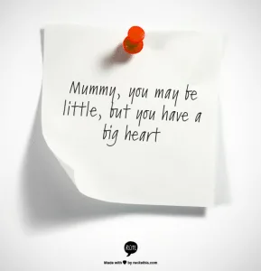 Mothers Day Quotes: You may be little but....