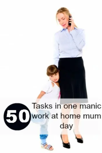 Work at home mums: My 50 tasks in one day